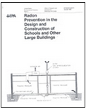 "EPA 625-R-92-016 Radon Prevention in the Design and Construction of Schools and Other Large Buildings"